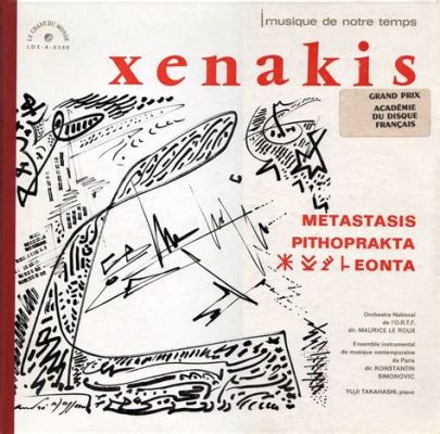 Xenakis - Metastasis: Un Viaggio Sonoro Attraverso Ondata di Rumore e Armonia Ethereal